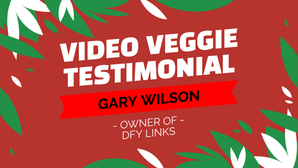Video Veggie Testimonial by Gary Wilson